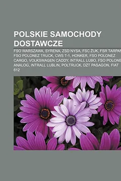 Livro Polskie Samochody Dostawcze: Fso Warszawa, Syrena, Zsd Nysa, Fsc UK, Fsr Tarpan, Fso Polonez Truck, Cws T-1, Honker, Fso Polonez Cargo - Resumo, Resenha, PDF, etc.