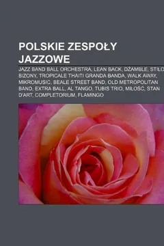 Livro Polskie Zespo y Jazzowe: Jazz Band Ball Orchestra, Lean Back, D Amble, Stilo, Bizony, Tropicale Thaiti Granda Banda, Walk Away, Mikromusic - Resumo, Resenha, PDF, etc.