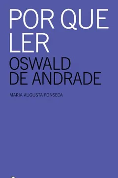 Livro Por Que Ler Oswald De Andrade - Resumo, Resenha, PDF, etc.