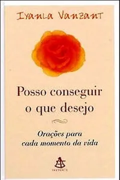 Livro Posso Conseguir O Que Desejo (Edicao Especial) - Resumo, Resenha, PDF, etc.