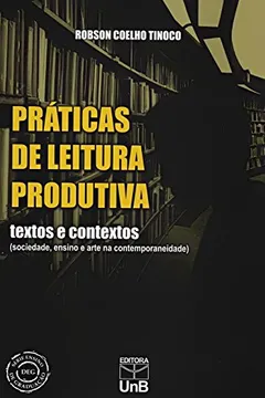 Livro Práticas de Leitura Produtiva. Textos e Contextos - Resumo, Resenha, PDF, etc.