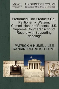 Livro Preformed Line Products Co., Petitioner, V. Watson, Commissioner of Patents. U.S. Supreme Court Transcript of Record with Supporting Pleadings - Resumo, Resenha, PDF, etc.