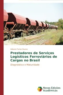 Livro Prestadores de Servicos Logisticos Ferroviarios de Cargas No Brasil - Resumo, Resenha, PDF, etc.
