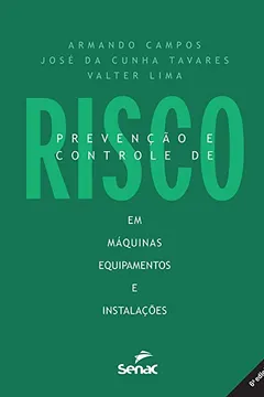Livro Prevenção E Controle De Risco Em Máquinas, Equipamentos E Instalações - Resumo, Resenha, PDF, etc.