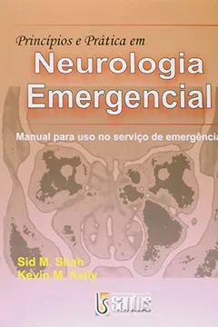 Livro Princípios E Prática Em Neurologia Emergencial - Manual Para Uso No Serviço De Emergência - Resumo, Resenha, PDF, etc.