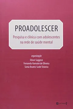 Livro Proadolescer. Pesquisa E Clinica Com Adolescentes Na Rede De Saude Mental - Resumo, Resenha, PDF, etc.