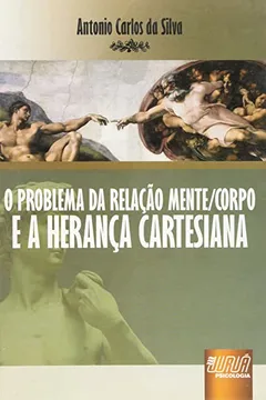 Livro Problema Da Relacao Mente/Corpo E A Heranca Cartesiana, O - Resumo, Resenha, PDF, etc.
