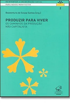 Livro Produzir Para Viver - Coleção Reinventar a Emancipação Social - Resumo, Resenha, PDF, etc.