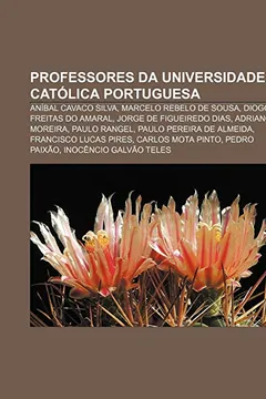 Livro Professores Da Universidade Catolica Portuguesa: Anibal Cavaco Silva, Marcelo Rebelo de Sousa, Diogo Freitas Do Amaral - Resumo, Resenha, PDF, etc.