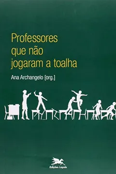 Livro Professores Que Nao Jogaram A Toalha - Resumo, Resenha, PDF, etc.