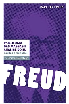 Livro Psicologia das Massas e Análise do Eu. Solidão e Multidão - Resumo, Resenha, PDF, etc.