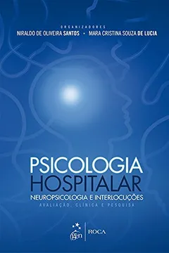 Livro Psicologia Hospitalar, Neuropsicologia e Interlocuções. Avaliação Clínica e Pesquisa - Resumo, Resenha, PDF, etc.