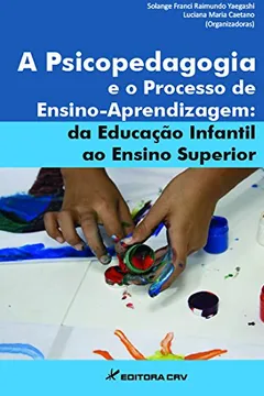 Livro Psicopedagogia E O Processo De Ensino-Aprendizagem - Da Educacao Infan - Resumo, Resenha, PDF, etc.