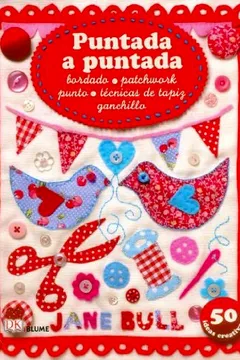 Livro Puntada a Puntada. Bordado Patchwork Punto Técnicas de Tapiz Ganchillo - Resumo, Resenha, PDF, etc.