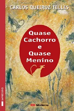 Livro Quase Cachorro E Quase Menino - Resumo, Resenha, PDF, etc.