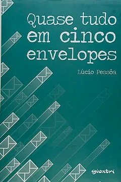 Livro Quase Tudo Em Cinco Envelopes - Resumo, Resenha, PDF, etc.