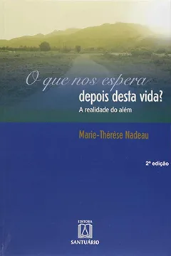 Livro Que Nos Espera Depois Desta Vida, O - Resumo, Resenha, PDF, etc.