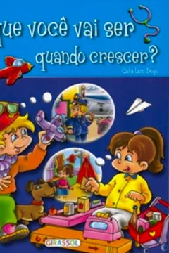 Livro Que Voce Vai Ser Quando Crescer?, O - V. 01 - Resumo, Resenha, PDF, etc.