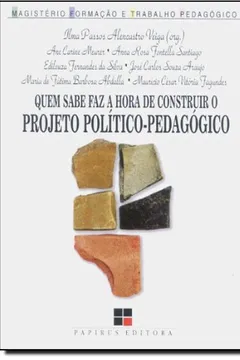 Livro Quem Sabe Faz a Hora de Construir o Projeto Político-Pedagógico - Resumo, Resenha, PDF, etc.