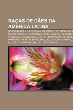 Livro Racas de Caes Da America Latina: Racas de Caes Originarias Do Brasil, Fila Brasileiro, Dogue Brasileiro, Rastreador Brasileiro, Barbudo - Resumo, Resenha, PDF, etc.