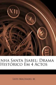 Livro Rainha Santa Isabel; Drama Hist Rico Em 4 Actos - Resumo, Resenha, PDF, etc.