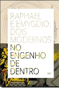 Livro Raphael e Emygdio: Dois Modernos no Engenho de Dentro - Resumo, Resenha, PDF, etc.