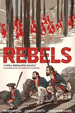 Livro Rebels: A Well-Regulated Militia - Resumo, Resenha, PDF, etc.