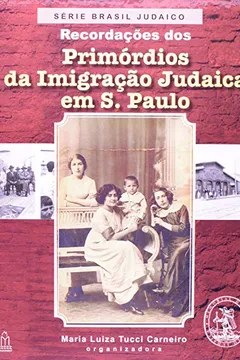 Livro Recordações Dos Primórdios Da Imigração Judaica Em São Paulo - Resumo, Resenha, PDF, etc.