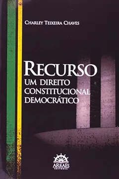 Livro Recurso. Um Direito Constitucional Democrático - Resumo, Resenha, PDF, etc.
