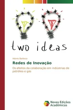Livro Redes de Inovação: Os efeitos da colaboração em indústrias de petróleo e gás - Resumo, Resenha, PDF, etc.