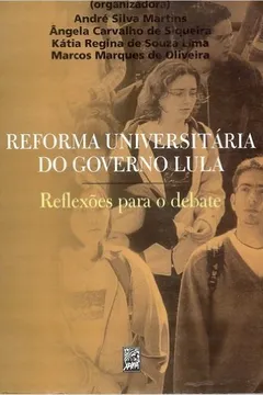 Livro Reforma Universitaria Do Governo Lula - Reflexoes Para O Debate - Resumo, Resenha, PDF, etc.