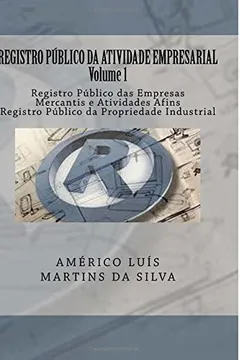 Livro Registro Publico Da Atividade Empresarial - Volume 1: Registro Publico Das Empresas Mercantis E Atividades Afins - Registro Publico Da Propriedade Industrial. - Resumo, Resenha, PDF, etc.