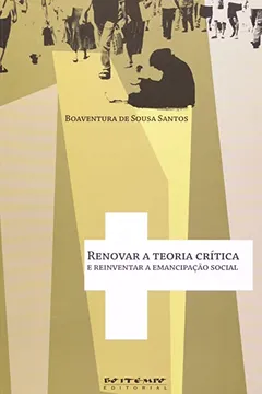 Livro Renovar A Teoria Crítica E Reinventar A Emancipação Social - Resumo, Resenha, PDF, etc.