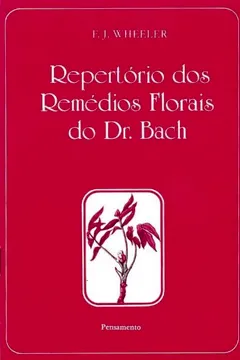 Livro Repertório dos Remédios Florais do Dr. Bach - Resumo, Resenha, PDF, etc.