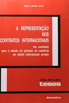 Livro Representacao Nos Contratos Internacionais, A Um Contributo Para O Estudo Do Principio Da Corencia - Resumo, Resenha, PDF, etc.