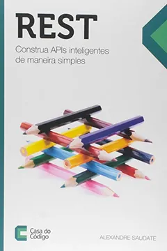Livro REST. Construa API's Inteligentes de Maneira Simples - Resumo, Resenha, PDF, etc.