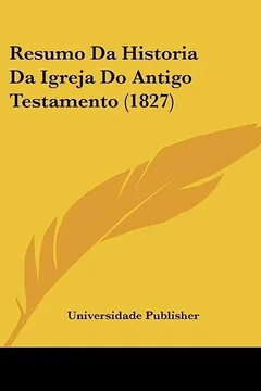 Livro Resumo Da Historia Da Igreja Do Antigo Testamento (1827) - Resumo, Resenha, PDF, etc.