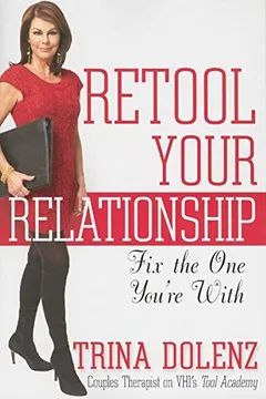 Livro Retool Your Relationship: Fix the One You're with - Resumo, Resenha, PDF, etc.