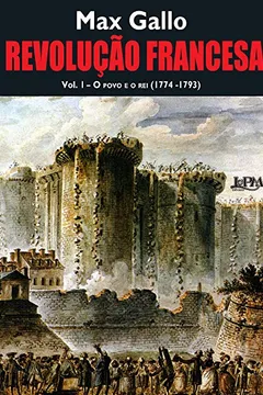 Livro Revolução Francesa. O Povo e o Rei. 1774-1793 - Volume 1 - Resumo, Resenha, PDF, etc.