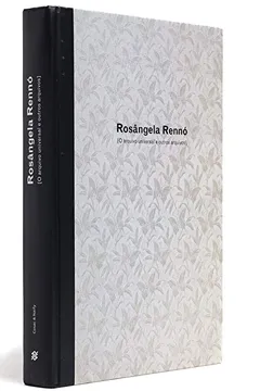 Livro Rosangela Renno. O Arquivo Universal E Outros Arquivos - Resumo, Resenha, PDF, etc.