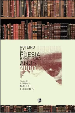 Livro Roteiro da Poesia Brasileira. Anos 2000 - Resumo, Resenha, PDF, etc.