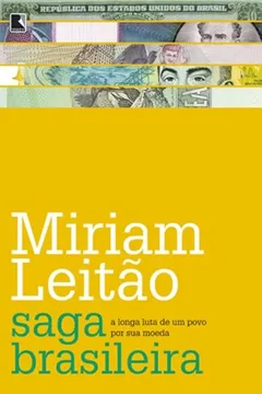 Livro Saga Brasileira. A Longa Luta de Um Povo por Sua Moeda - Resumo, Resenha, PDF, etc.