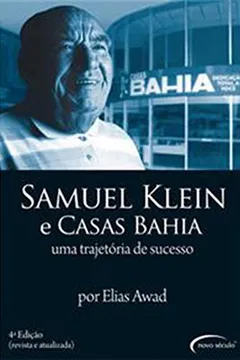 Livro Samuel Klein e Casas Bahia. Uma Trajetória de Sucesso - Resumo, Resenha, PDF, etc.