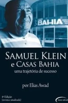 Livro Samuel Klein E Casas Bahia. Uma Trajetoria De Sucesso - Resumo, Resenha, PDF, etc.