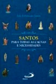 Livro Santos Para Todas As Causas E Necessidades - Resumo, Resenha, PDF, etc.