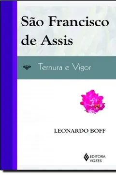 Livro São Francisco de Assis. Ternura e Vigor - Resumo, Resenha, PDF, etc.