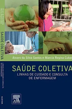 Livro Saúde Coletiva. Linhas de Cuidado e Consulta de Enfermagem - Resumo, Resenha, PDF, etc.