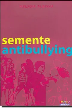 Livro Semente Antibullying - Resumo, Resenha, PDF, etc.