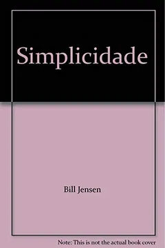 Livro Simplicidade - Vivendo Com Inteligencia Em Um Mundo Cada Vez Mais Estr - Resumo, Resenha, PDF, etc.