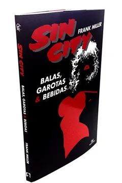 Livro Sin City. Balas, Garotas e Bebidas - Resumo, Resenha, PDF, etc.
